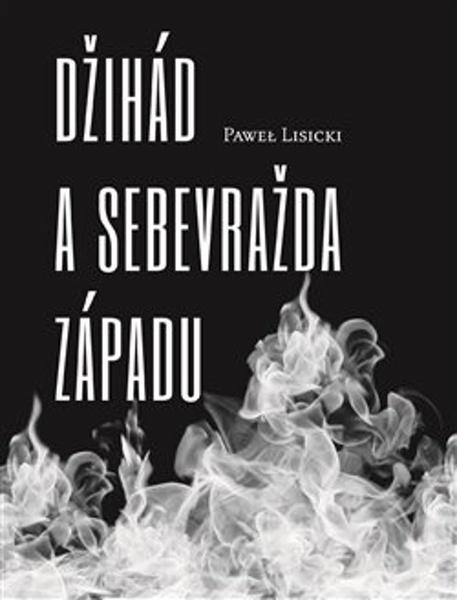 Levně Džihád a sebevražda Západu