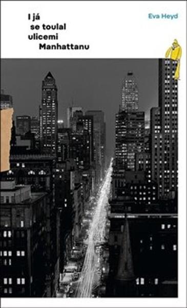 I já se toulal ulicemi Manhattanu - 978-80-7437-329-9