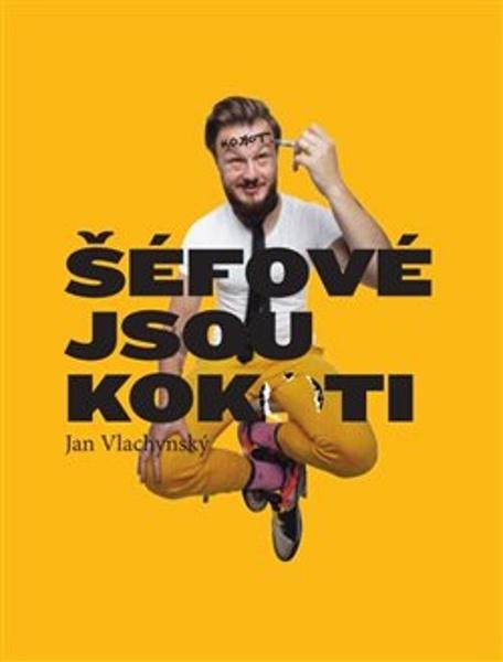 Šéfové jsou kok*ti - 978-80-270-8312-1