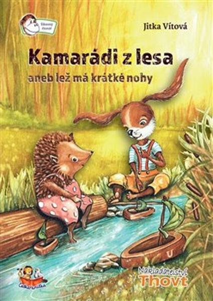 Kamarádi z lesa aneb lež má krátké nohy - 978-80-87469-44-6