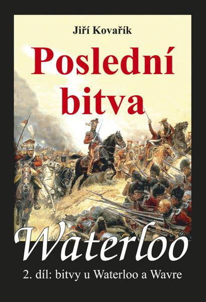 Waterloo Poslední bitva - 978-80-7268-870-8