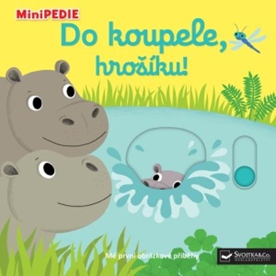 Levně Do koupele, hrošíku!