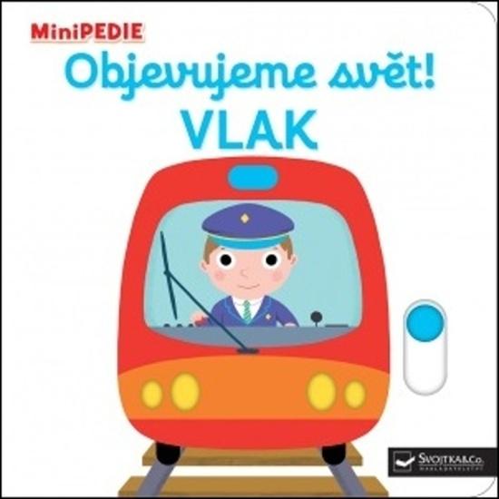Objevujeme svět! Vlak - 978-80-256-2864-5