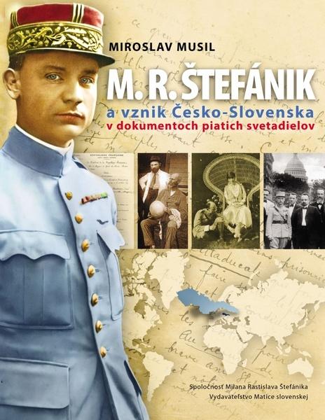 M.R.Štefánik a vznik Česko-Slovenska  v dokumentoch piatich svetadielov - 978-80-8115-305-1
