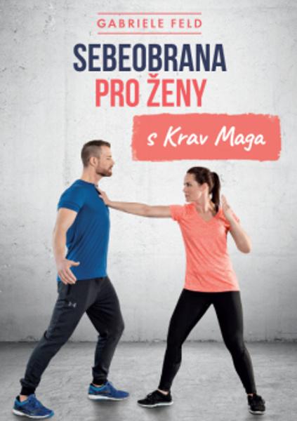 Sebeobrana pro ženy s Krav Maga - 978-80-7554-291-5