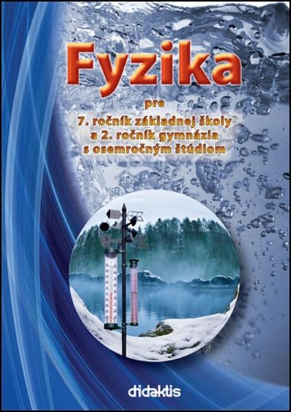 Fyzika pre 7. ročník základnej školy a 2. ročník gymnázia s osemročným štúdiom - 978-80-8166-015-3