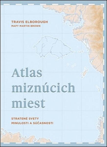 Atlas miznúcich miest - 978-80-551-7471-6
