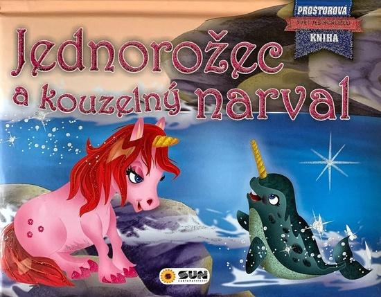 Levně Jednorožec a kouzelný narval