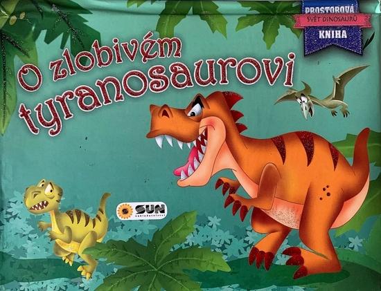 Levně O zlobivém tyranosaurovi