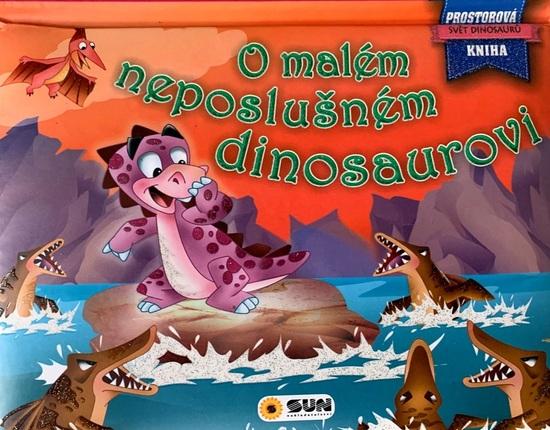 Levně O malém neposlušném dinosaurovi
