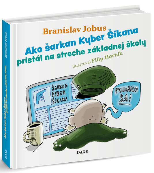 Ako šarkan Kyber Šikana pristál na streche základnej školy - 978-80-89429-92-9