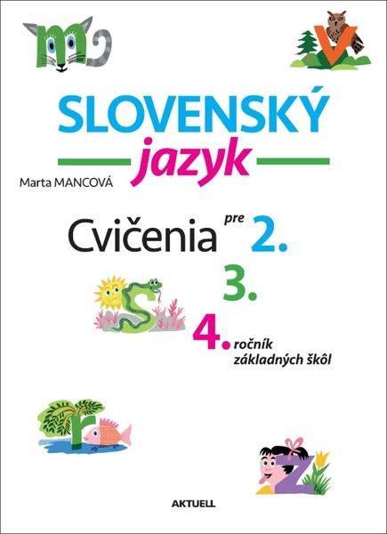 Levně Slovenský jazyk Cvičenia pre 2., 3., 4. ročník základných škôl