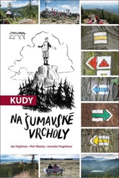 Kudy na šumavské vrcholy - 978-80-7640-017-7