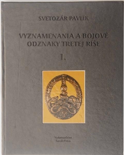 Vyznamenania a bojové odznaky Tretej ríše 1. - 978-80-969292-5-2