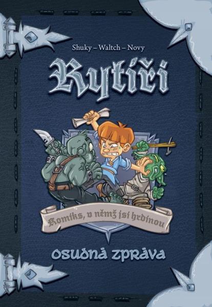 Levně Rytíři Osudná zpráva