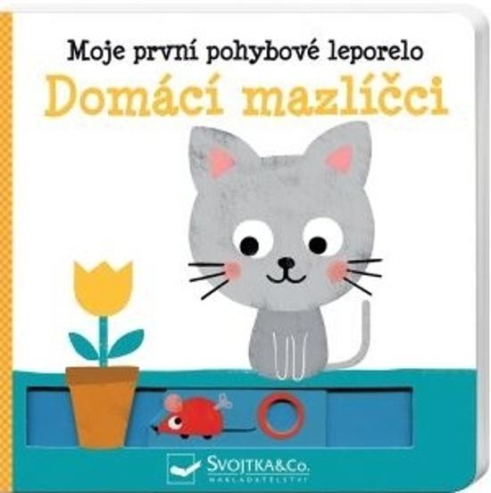Moje první pohyblivé leporelo Domácí mazlíčci - 978-80-256-2875-1