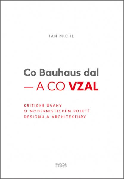 Levně Co Bauhaus dal – a co vzal