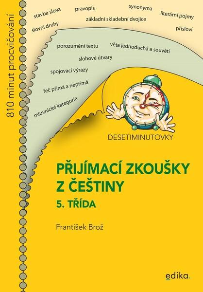 Desetiminutovky Přijímací zkoušky z češtiny - 978-80-266-1596-5