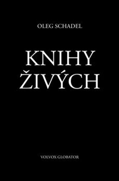 Knihy Živých - Oleg Schadel - 978-80-7511-548-5