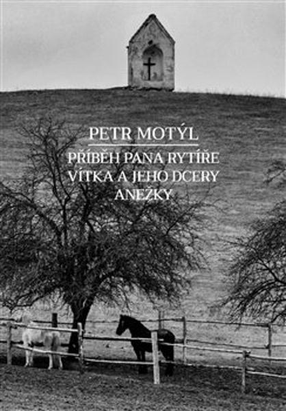 Příběh pana Rytíře Vítka a jeho dcery Anežky - 978-80-7511-581-2
