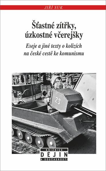 Levně Šťastné zítřky, úzkostné včerejšky
