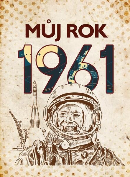 Můj rok 1961 - 978-80-265-0969-1