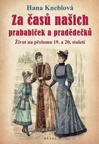 Za časů našich prababiček a pradědečků - 978-80-242-7227-6