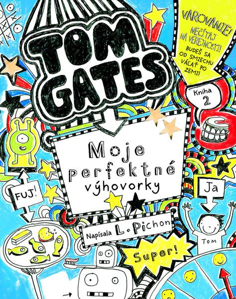 Tom Gates Moje perfektné výhovorky - 978-80-556-0664-4