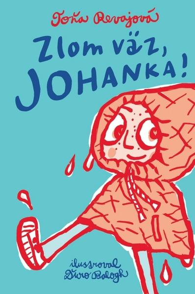 Zlom väz, Johanka! - 978-80-556-0687-3