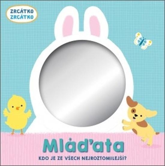 Zrcátko Mláďata - 978-80-256-2893-5