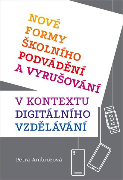 Nové formy školního podvádění a vyrušování - 978-80-7465-451-0