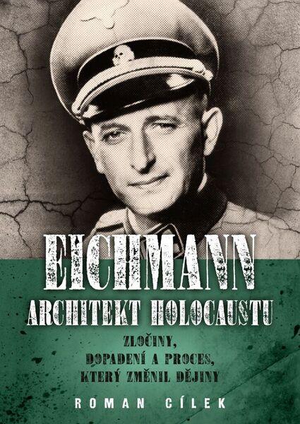 Levně Eichmann Architekt holocaustu