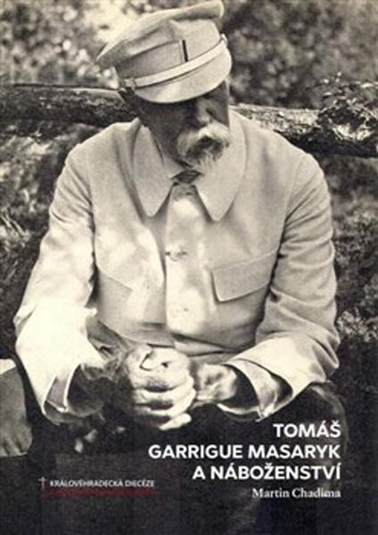 Tomáš Garrigue Masaryk a náboženství - 978-80-907315-5-4