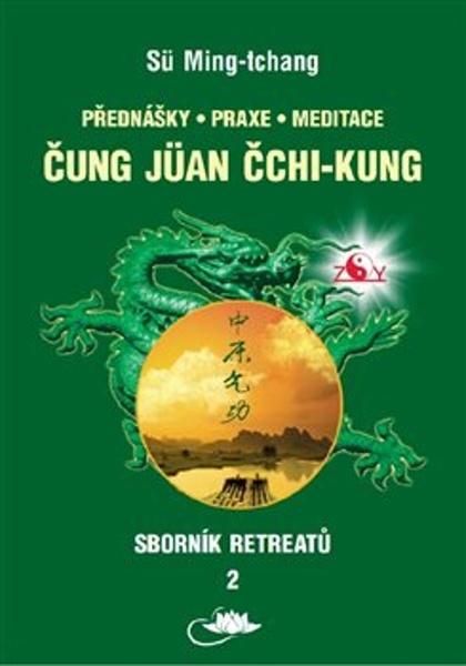 Sborník retreatů 2 - Čung-jüan čchi-kung - 978-80-270-6980-4