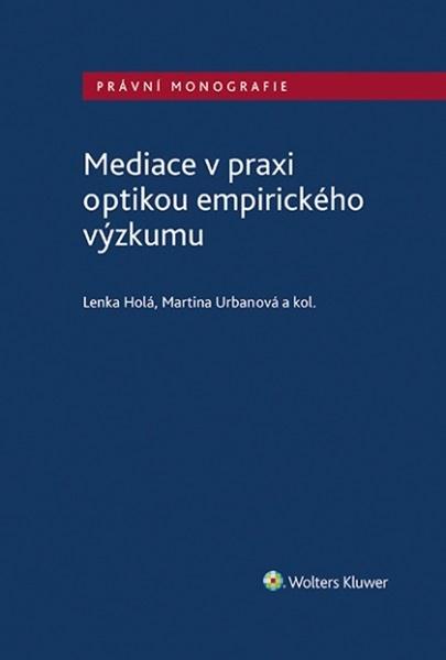 Mediace v praxi optikou empirického výzkumu - 978-80-7598-933-8