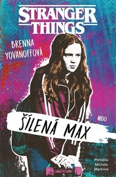 Stranger Things Šílená Max - 978-80-257-3375-2