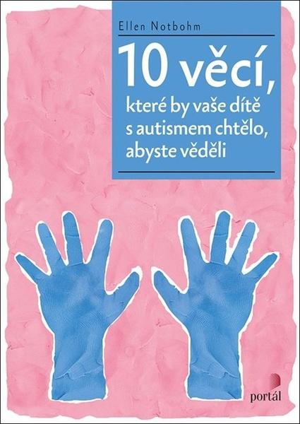 10 věcí, které by vaše dítě s autismem chtělo, abyste věděli - 978-80-262-1753-4