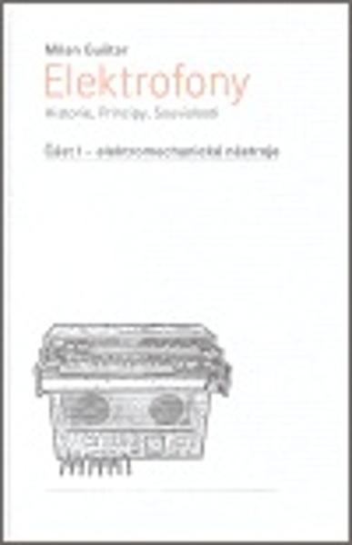 Elektrofony - Historie, Principy, Souvislosti - 978-80-239-8446-0