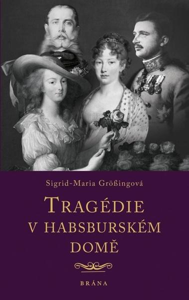 Tragédie v habsburském domě - 978-80-242-6967-2