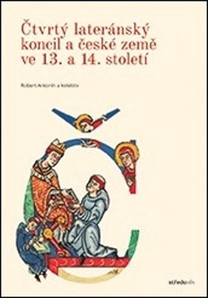 Čtvrtý lateránský koncil a české země ve 13. a 14. století - 978-80-7422-585-7