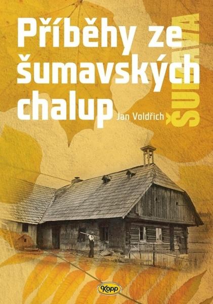 Příběhy ze šumavských chalup - 978-80-7232-532-0