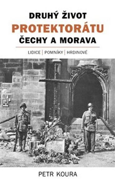 Druhý život Protektorátu Čechy a Morava - 978-80-7564-041-3