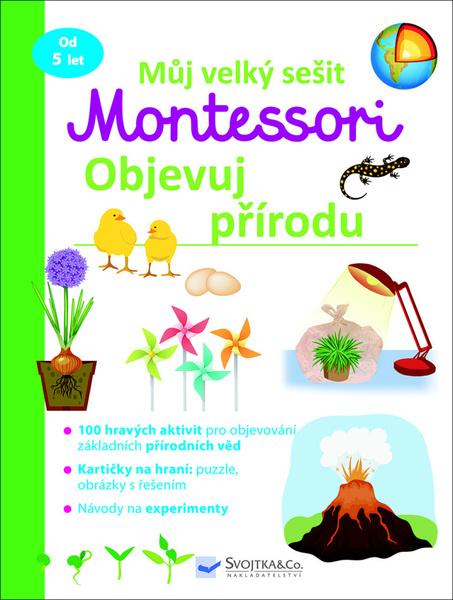 Můj velký sešit Montessori Objevuj přírodu - 978-80-256-2804-1