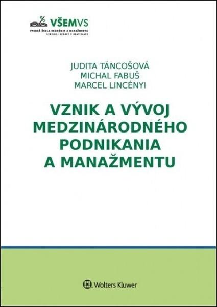 Vznik a vývoj medzinárodného podnikania a manažmentu - 978-80-7598-999-4