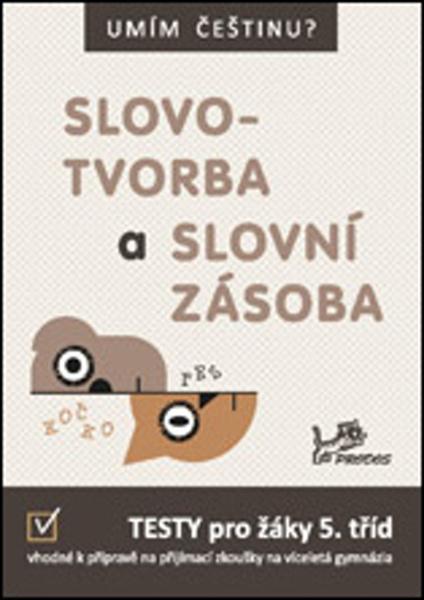 Slovotvorba a slovní zásoba 5 - 978-80-7230-411-0