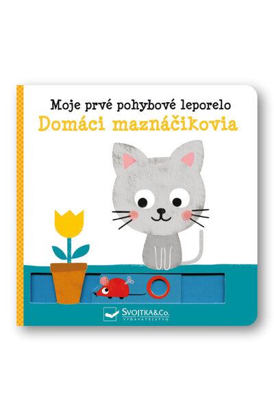 Levně Moje prvé pohyblivé leporelo Domáci maznáčikovia