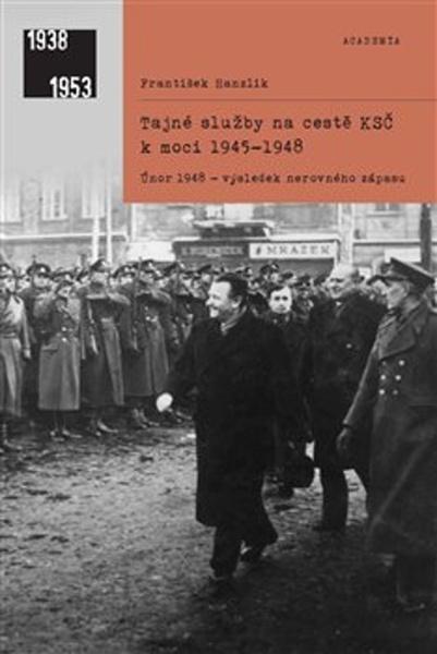 Tajné služby na cestě KSČ k moci 1945–1948 - 978-80-200-3125-9