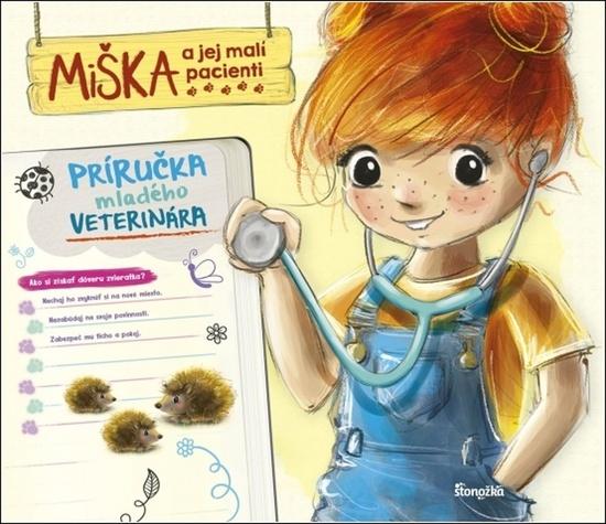 Miška a jej malí pacienti Príručka mladého veterinára - 978-80-551-7607-9
