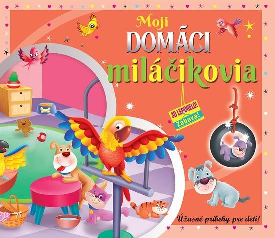 Levně Moji domáci miláčikovia