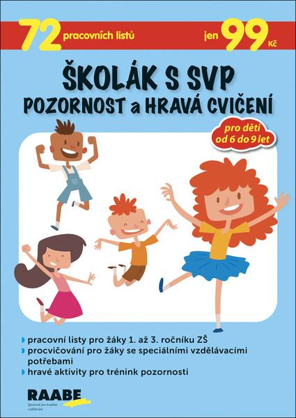 Školák s SVP Pozornost a hravá cvičení - 978-80-7496-460-2